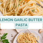 Collage of 2 pictures of Lemon Garlic Butter Pasta for Pinterest.